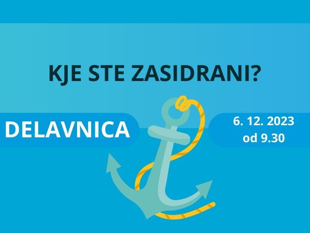 Kje ste zasidrani? Delavnica sidro