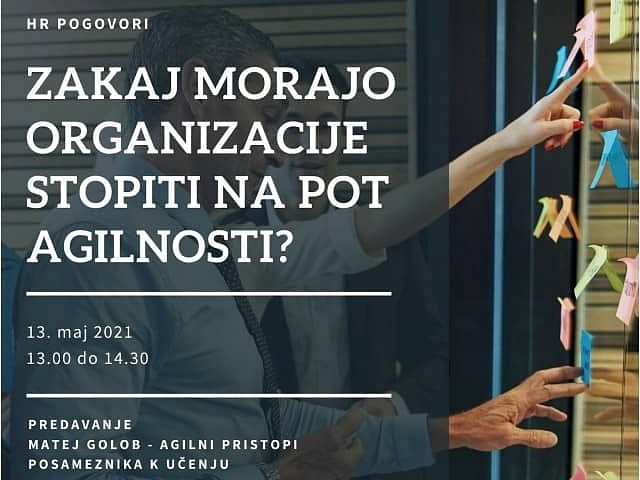 ZAKAJ MORAJO ORGANIZACIJE STOPITI NA POT AGILNOSTI?